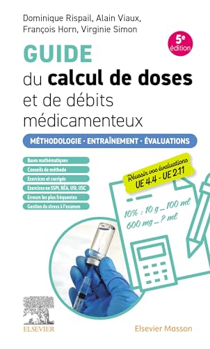 Guide du calcul de doses et de débits médicamenteux: Méthodologie. Entraînement. Evaluations von MASSON