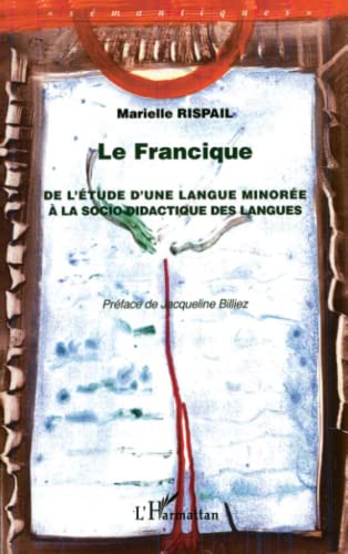 LE FRANCIQUE: De l'étude d'une langue minorée à la socio-didactique des langues