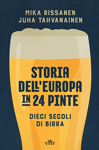 Storia Dell'europa in 24 Pinte. Dieci Secoli Di Birra von UTET