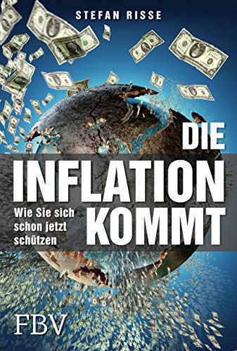 Die Inflation kommt: Wie Sie sich schon jetzt schützen