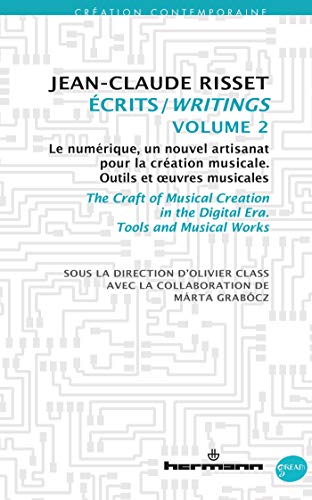Écrits/Writings, Volume II: Le numérique, un nouvel artisanat pour la création musicale