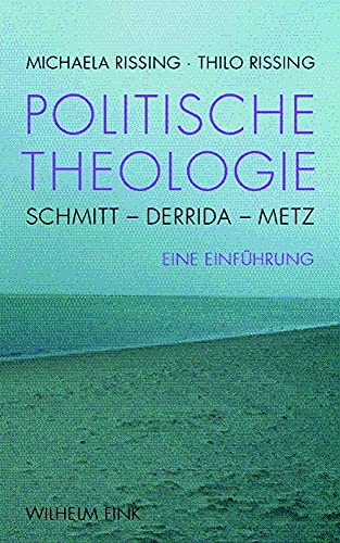 Politische Theologie: Schmitt - Derrida - Metz