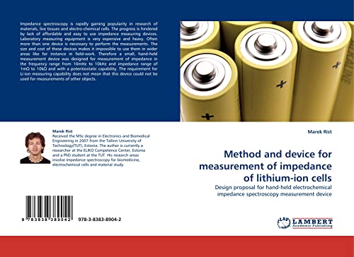 Method and device for measurement of impedance of lithium-ion cells: Design proposal for hand-held electrochemical impedance spectroscopy measurement device von LAP LAMBERT Academic Publishing