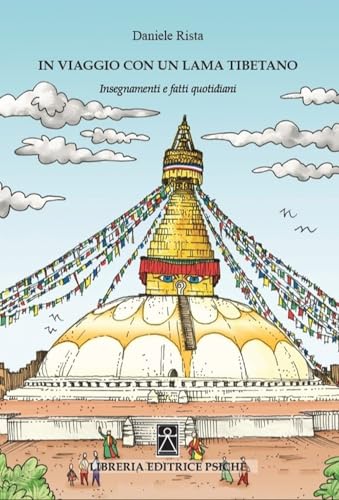 In viaggio con un lama tibetano. Insegnamenti e fatti quotidiani von Psiche