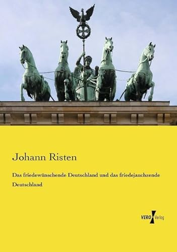 Das friedewünschende Deutschland und das friedejauchzende Deutschland von Vero Verlag