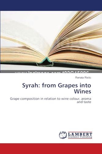 Syrah: from Grapes into Wines: Grape composition in relation to wine colour, aroma and taste
