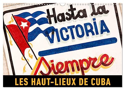 Les haut-lieux de Cuba (Calendrier mural 2025 DIN A3 vertical), CALVENDO calendrier mensuel: Un voyage en images à travers la plus grande île des Caraïbes