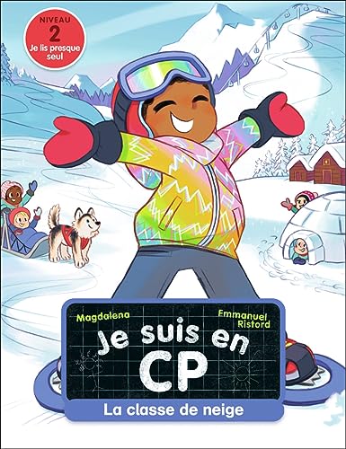 Je suis en CP - La Classe de Neige: Niveau 2 von Père Castor-Flammarion