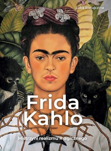 Frida Kahlo. Mistrzyni realizmu magicznego von SBM