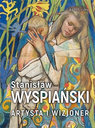 Stanisław Wyspiański Artysta i wizjoner