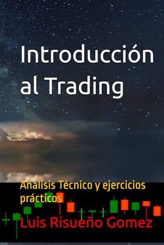 Introducción al Trading: Análisis Técnico y ejercicios prácticos Introducción al Trading: Análisis Técnico y ejercicios prácticos von Independently published