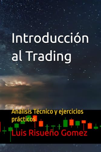 Introducción al Trading: Análisis Técnico y ejercicios prácticos Introducción al Trading: Análisis Técnico y ejercicios prácticos von Independently published