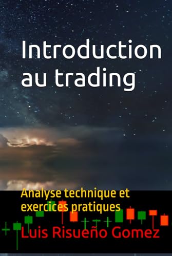 Introduction au trading: Analyse technique et exercices pratiques Introduction au trading: Analyse technique et exercices pratiques von Independently published
