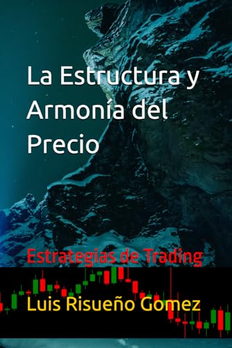 La Estructura y Armonía del Precio: Estrategias de Trading