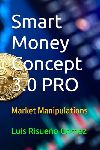 Smart Money Concept 3.0 PRO: Market Manipulations von Independently published