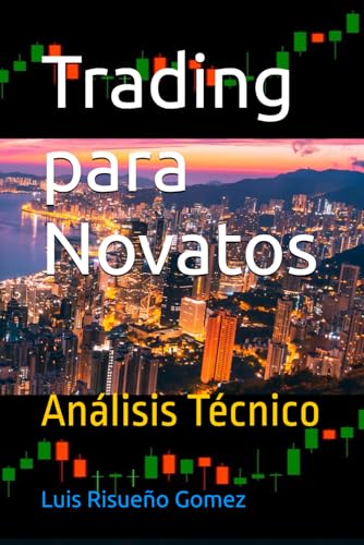 Trading para Novatos: Análisis Técnico Trading para Novatos: Análisis Técnico von Independently published