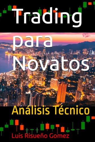Trading para Novatos: Análisis Técnico Trading para Novatos: Análisis Técnico von Independently published