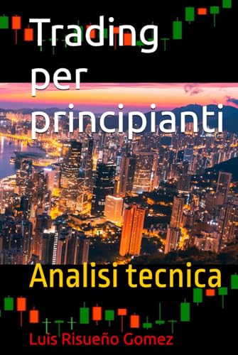 Trading per principianti: Analisi tecnica Trading per principianti: Analisi tecnica von Independently published