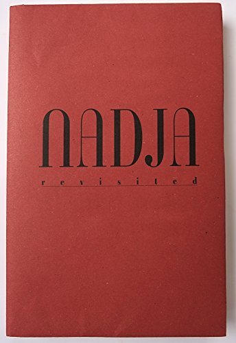 Nadja revisited: André Bretons Nadja und Briefe und Zeichnungen von Léona Nadja Delcourt Nadja revisited: André Bretons Nadja und Briefe und Zeichnungen von Léona Nadja Delcourt
