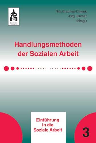 Handlungsmethoden der Sozialen Arbeit (Einführung in die Soziale Arbeit) von Schneider Verlag GmbH
