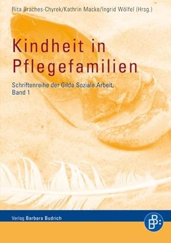Kindheit in Pflegefamilien (Schriftenreihe der Gilde Soziale Arbeit e.V.) von BUDRICH