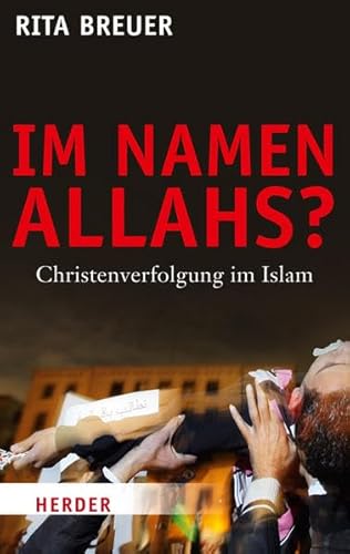 Im Namen Allahs?: Christenverfolgung im Islam