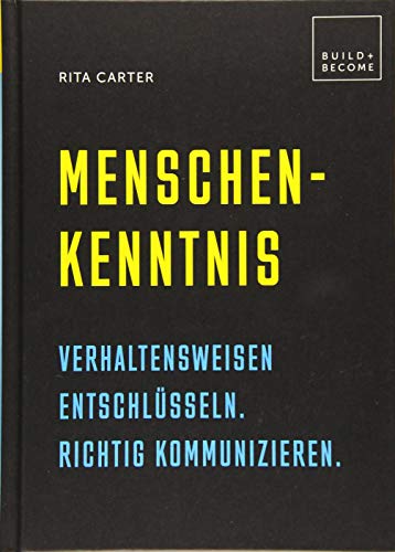 Menschenkenntnis: Verhaltensweisen entschlüsseln. Richtig kommunizieren. (Build + Become)