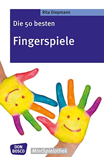 Die 50 besten Fingerspiele: Die Fingerspiele-Hits der fantastischen Fünf! (Don Bosco MiniSpielothek) von Don Bosco