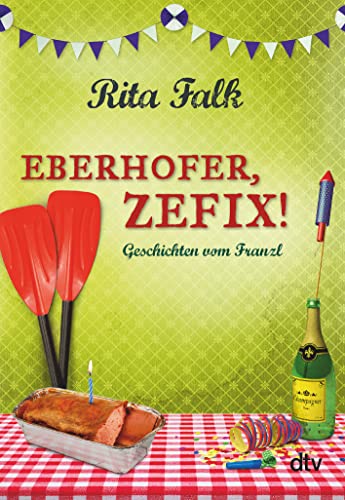 Eberhofer, Zefix!: Geschichten vom Franzl