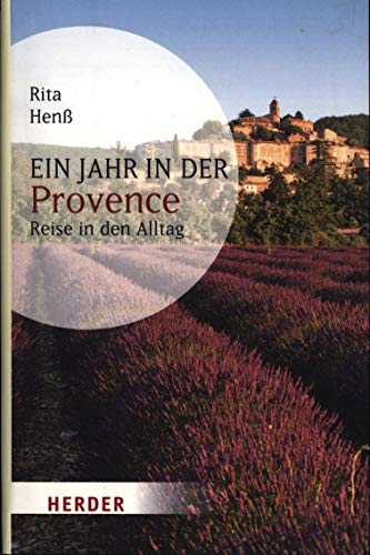 Ein Jahr in der Provence: Reise in den Alltag (HERDER spektrum) von Verlag Herder GmbH