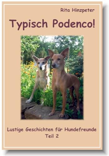 Typisch Podenco!: Lustige Geschichten für Hundefreunde Teil 2 von Make a book