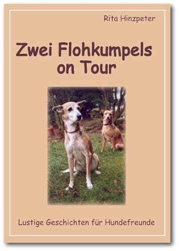 Zwei Flohkumpels on Tour. Lustige Geschichten für Hundefreunde