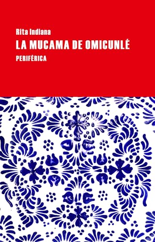 La mucama de Omicunlé: Roman (Largo Recorrido, Band 82) von Periférica