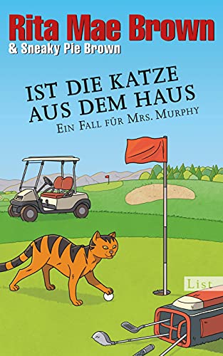 Ist die Katze aus dem Haus: Ein Fall für Mrs. Murphy (Ein Mrs.-Murphy-Krimi, Band 23)