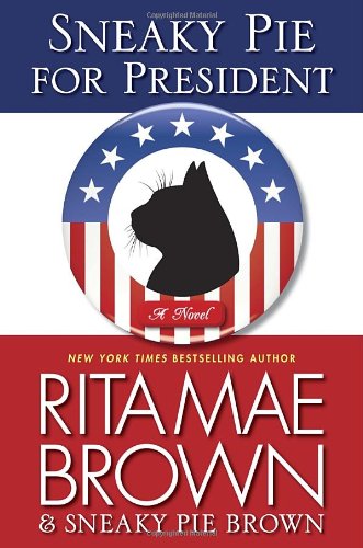 Sneaky Pie for President: A Mrs. Murphy Mystery Sneaky Pie for President: A Mrs. Murphy Mystery von Bantam