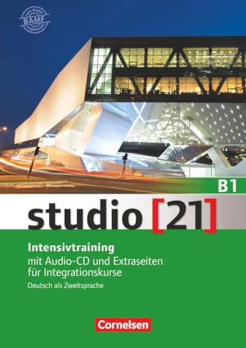 Studio [21] - Grundstufe - B1: Gesamtband: Intensivtraining - Mit Audio-CD und Extraseiten für Integrationskurse