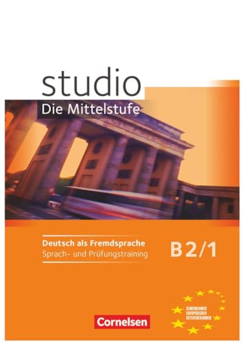 Studio: Die Mittelstufe - Deutsch als Fremdsprache - B2: Band 1: Sprach- und Prüfungstraining - Arbeitsheft von Cornelsen Verlag GmbH