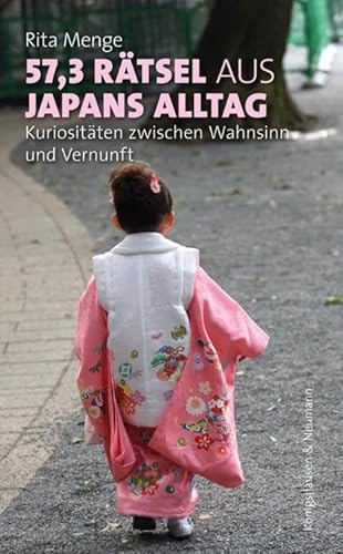 57,3 Rätsel aus Japans Alltag: Kuriositäten zwischen Wahnsinn und Vernunft von Knigshausen & Neumann