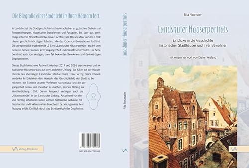 Landshuter Häuserporträts: Einblicke in die Geschichte historischer Stadthäuser und ihre Bewohner