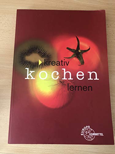 Kreativ Kochen lernen - broschierte Ausgabe