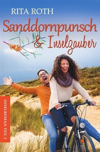 Sanddornpunsch & Inselzauber: Ein Norderney-Liebesroman (Insel-Roman 2)