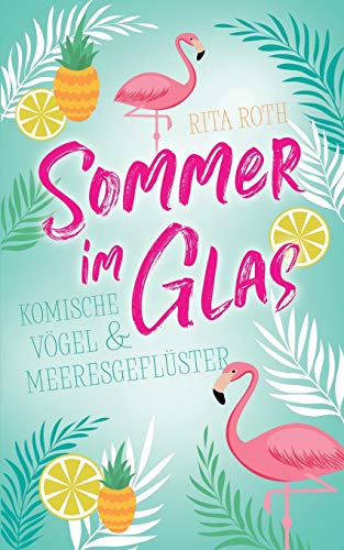 Sommer im Glas: Komische Vögel und Meeresgeflüster