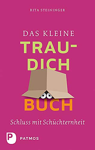 Das kleine Trau-dich-Buch - Schluss mit Schüchternheit von Patmos Verlag