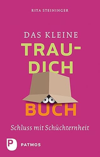 Das kleine Trau-dich-Buch: Schluss mit Schüchternheit