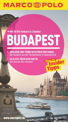 MARCO POLO Reiseführer Budapest: Reisen mit Insider-Tipps. Mit EXTRA Faltkarte & Reiseatlas: Reisen mit Insider-Tipps. Mit EXTRA Faltkarte & Reiseatlas. Inklusive App
