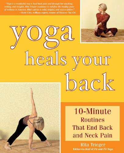 Yoga Heals Your Back: 10-minute Routines That End Back and Neck Pain von Fair Winds Press