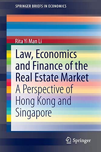 Law, Economics and Finance of the Real Estate Market: A Perspective of Hong Kong and Singapore (SpringerBriefs in Economics)