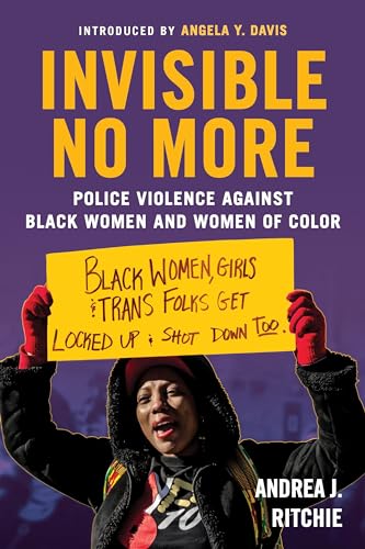 Invisible No More: Police Violence Against Black Women and Women of Color von Beacon Press