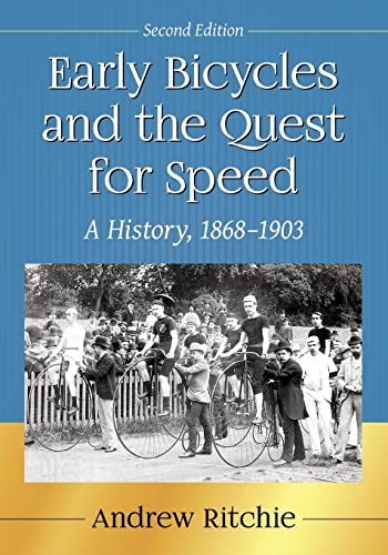 Early Bicycles and the Quest for Speed: A History, 1868-1903, 2d ed. von McFarland
