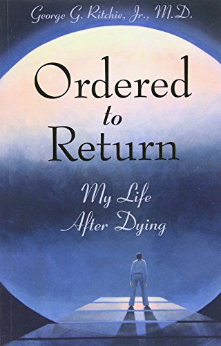 Ordered to Return: My Life After Dying: My Life After Dying
